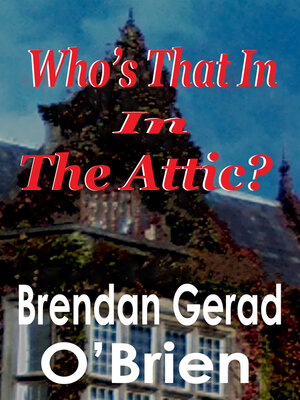 cover image of Who's that in the Attic?